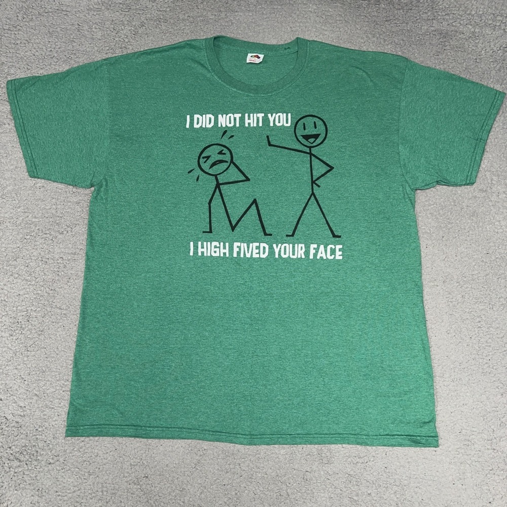 VTG I Did Not Hit You I High Fived Your Face T Shirt Sz L Green Funny Stick Tee